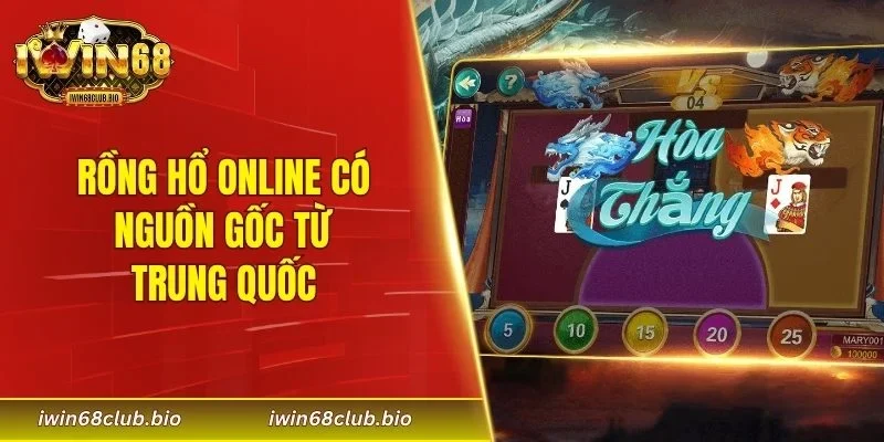Rồng Hổ online có nguồn gốc từ Trung Quốc